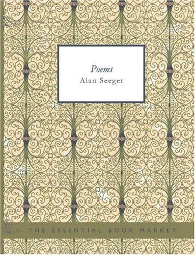 Poems by Alan Seeger (Large Print Edition)