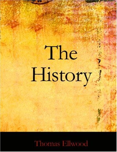 The History of Thomas Ellwood Written By Himself (Large Print Edition)