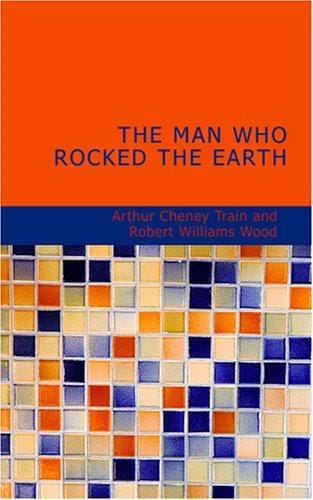 The Man Who Rocked the Earth
