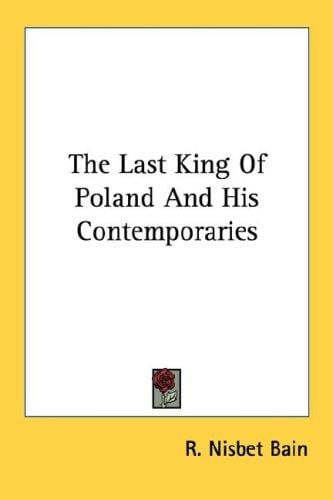 The Last King Of Poland And His Contemporaries