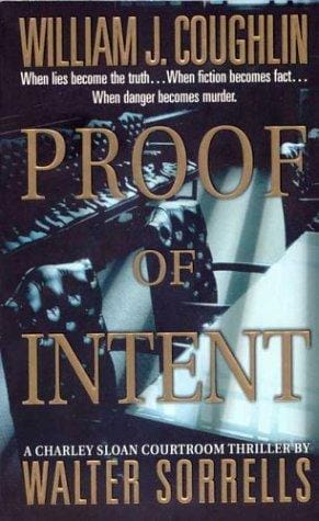 Proof of Intent: A Charley Sloan Courtroom Thriller