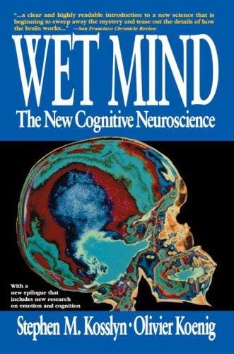 Wet Mind: The New Cognitive Neuroscience