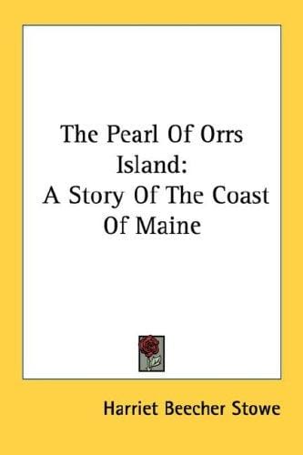 The Pearl Of Orrs Island: A Story Of The Coast Of Maine