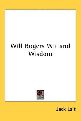 Will Rogers Wit and Wisdom