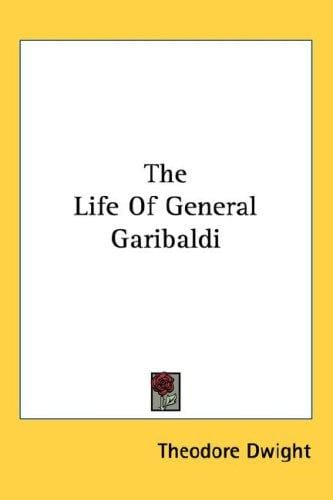 The Life Of General Garibaldi