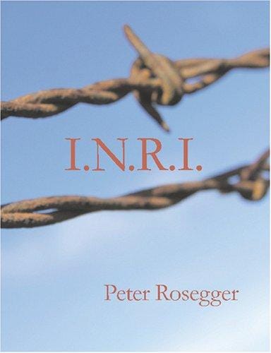 I.N.R.I. (Large Print Edition): A Prisoner\'s Story of the Cross