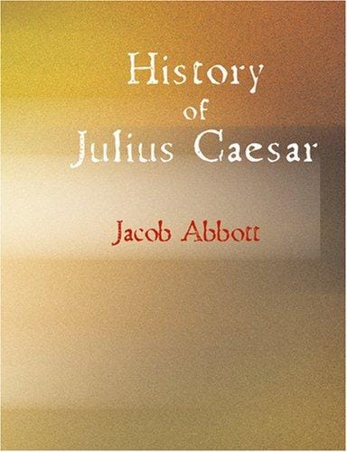 History of Julius Caesar (Large Print Edition)