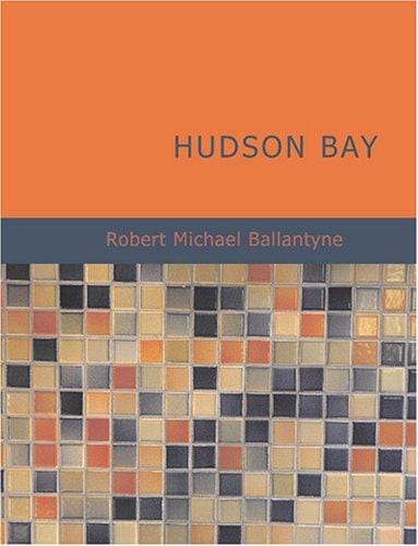 Hudson Bay (Large Print Edition)