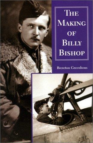 The making of Billy Bishop: the First World War exploits of Billy Bishop, VC