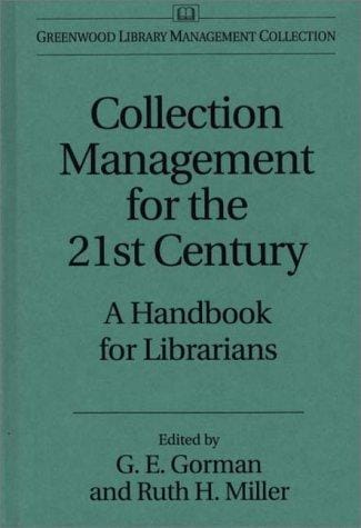Collection management for the 21st century: a handbook for librarians