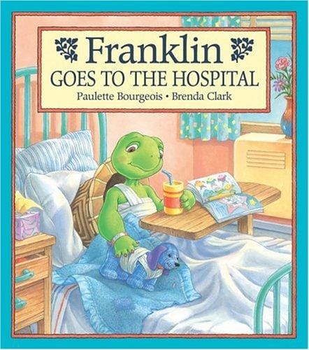 Franklin Goes to the Hospital (Franklin)