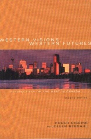 Western visions, western futures: perspectives on the West in Canada