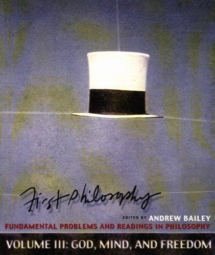 First Philosophy: Fundamental Problems and Readings in Philosophy: Volume III: God, Mind, and Freedom