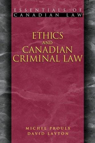Ethics and Canadian Criminal Law (Essentials of Canadian Law)