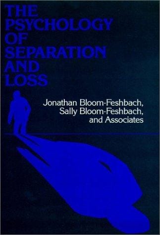 The Psychology of separation and loss: perspectives on development, life transitions, and clinical practice