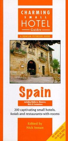 Spain: Including: Mallorca, Menorca, Ibiza, Formentera (Charming Small Hotel Guides)