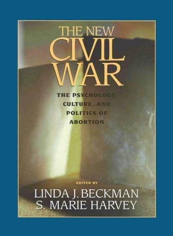 The new civil war: the psychology, culture, and politics of abortion