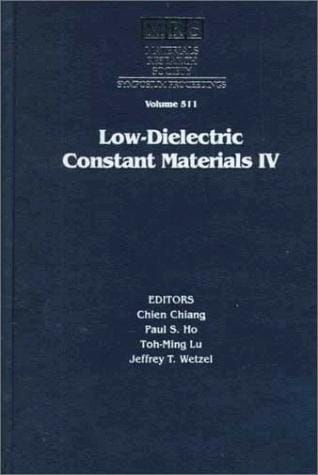 Low-Dielectric Constant Materials IV: Symposium Held April 14-16, 1998, San Francisco, California, U.S.A. (Materials Research Society Symposium Proceedings)