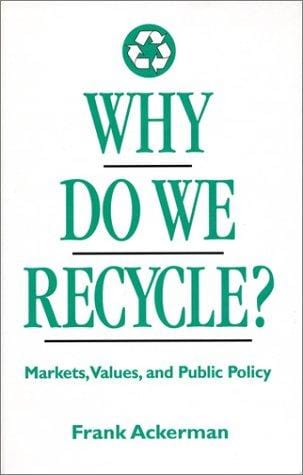 Why do we recycle: markets, values, and public policy