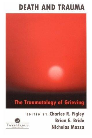 Death and trauma: the traumatology of grieving