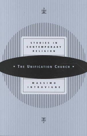 The Unification Church (Studies in Contemporary Religions, 2)