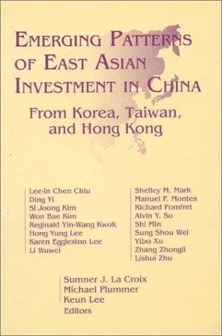 Emerging patterns of East Asian investment in China: from Korea, Taiwan, and Hong Kong