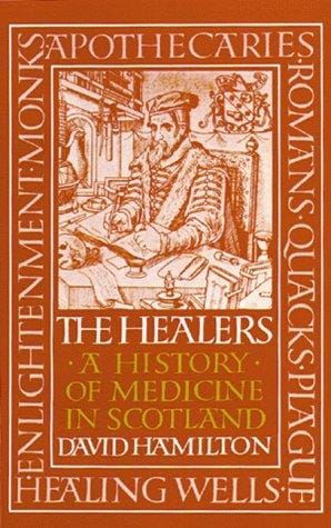 The Healers: A History of Medicine in Scotland (The Little Books Series)