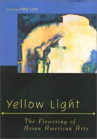 Yellow Light: The Flowering of Asian American Arts (Asian American History and Culture)