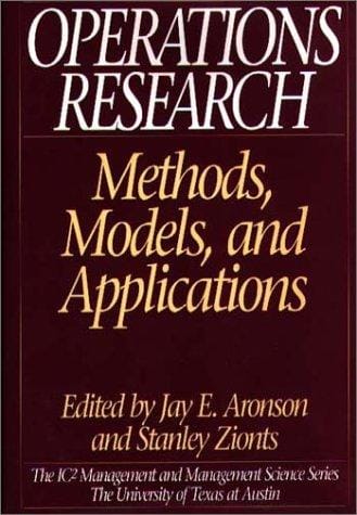 Operations Research: Methods, Models, and Applications (The IC2 Management and Management Science Series)