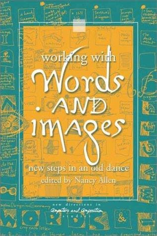 Working with words and images: new steps in an old dance