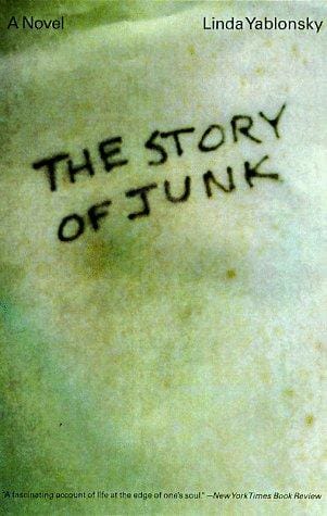 The Story of Junk: A Novel