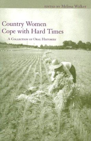 Country Women Cope With Hard Times: A Collection of Oral Histories (Women's Diaries and Letters of the South)