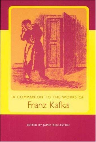 Companion to the Works of Franz Kafka (Studies in German Literature Linguistics and Culture) (Studies in German Literature Linguistics and Culture)