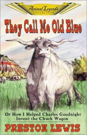 They Call Me Old Blue: And Other Stories of Life on the Cattle Trails of Texas (Lewis, Preston. Animal Legends Collection, 1.)