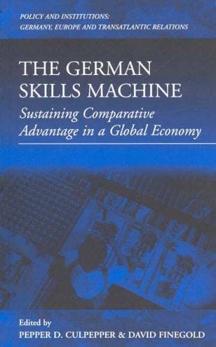 The German Skills Machine: Sustaining Comparative Advantage in a Global Economy (Policies and Institutions, Vol 3)