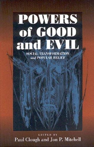 Powers of Good and Evil: Moralities, Commodities and Popular Belief