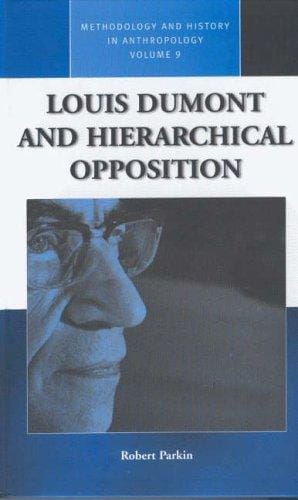 Louis Dumont and Hierarchical Opposition (Methodology and History in Anthropology)