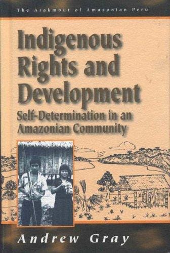 Indigenous rights and development: self-determination in an Amazonian community