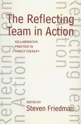 The reflecting team in action: collaborative practice in family therapy