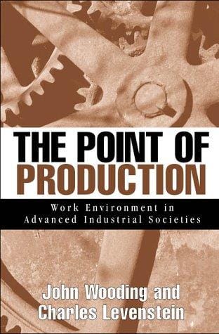 The Point of Production: Work Environment in Advanced Industrial Societies