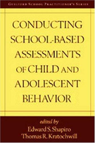 Conducting School-Based Assessments of Child and Adolescent Behavior