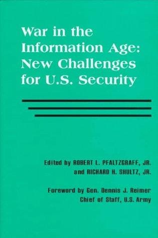 War in the Information Age: New Challenges for U.S. Security Policy (Association of the United States Army)