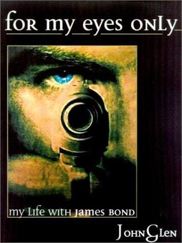 For My Eyes Only: My Life With James Bond