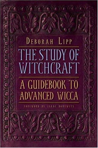 The Study of Witchcraft: A Guidebook to Advanced Wicca