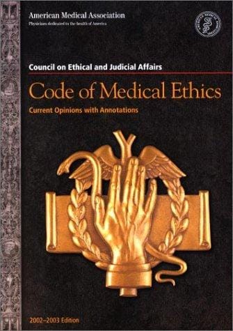 Code of Medical Ethics: Current Opinions with Annotations 2002-2003