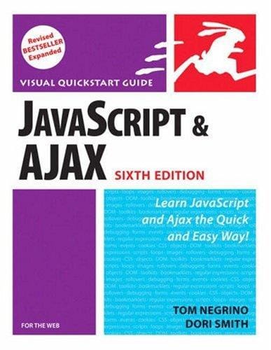 JavaScript and Ajax for the Web, Sixth Edition (Visual QuickStart Guide)