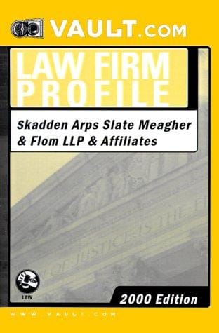 Skadden, Arps, Slate, Meagher & Flom: The Vault Reports Law Firm Profile for Job Seekers (Vault.Com Law Firm Profile)