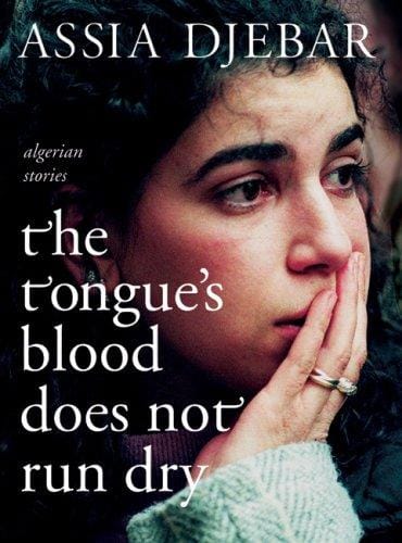 Tongue's Blood Does Not Run Dry: Algerian Stories