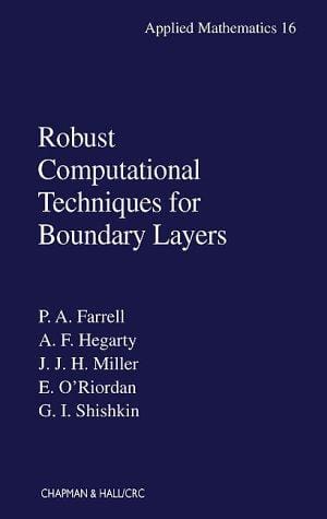Robust Computational Techniques for Boundary Layers (Applied Mathematics and Mathematical Computation Series)