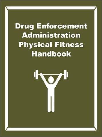 Drug Enforcement Administration Physical Fitness Handbook